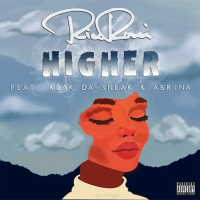 Abrina/Keak da Sneak/Rico Rossi Higher (feat. Keak da Sneak & Abrina)