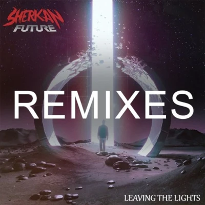 Sherkan Future/Sonic Void/Jako/Lotus/The Twisted Leaving The Lights REMIXES