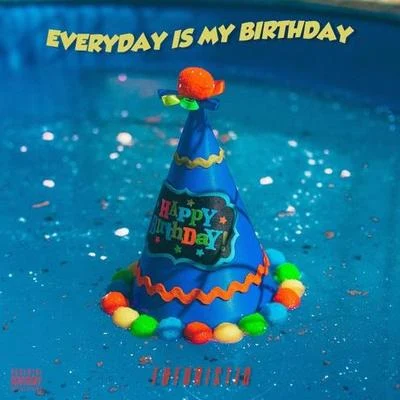 Futuristic Everyday Is My Birthday