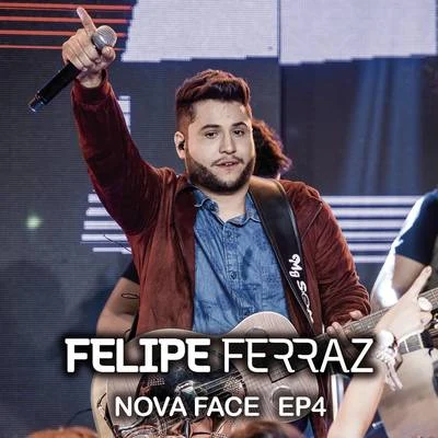 Felipe Ferraz Felipe Ferraz, Nova Face (EP 4) [Ao Vivo]