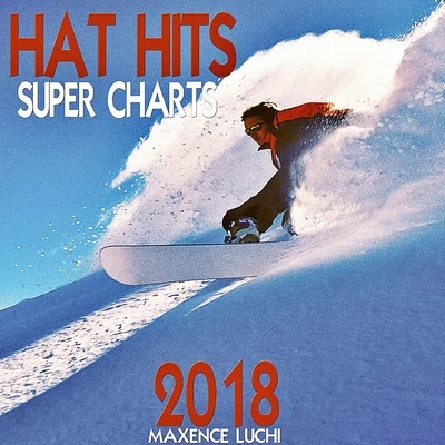 Maxence Luchi Hat Hits Super Charts 2018