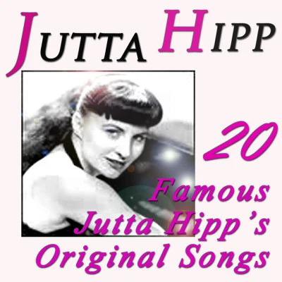 Jutta Hipp 20 famous J UT他Hi PPS original songs (original recordings digitally remastered)