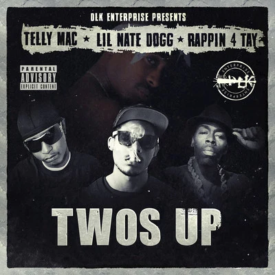 Telly Mac/Rappin&#x27; 4-Tay/Lil Nate Dogg Twos Up