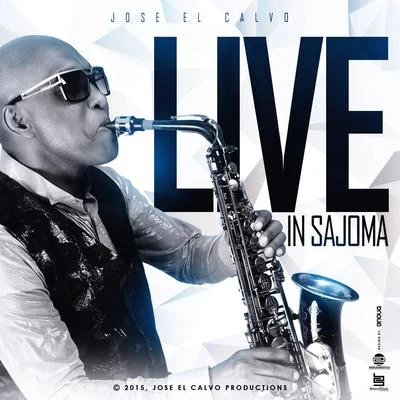 Jose El Calvo Live In Sajoma