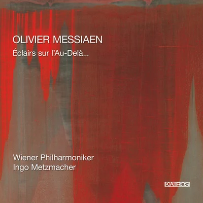 Ingo MetzmacHer MESSIAEN, O.: Eclairs sur lAu-dela… (Vienna Philharmonic, Metzmacher)