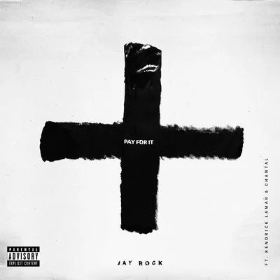 Jay Rock Pay for It (feat. Kendrick Lamar & Chantal)