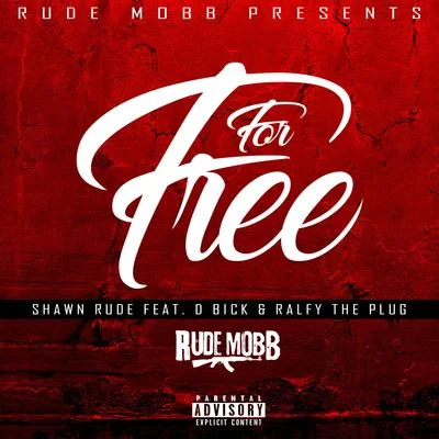 Ralfy The Plug/D Bick/Shawn Rude For Free