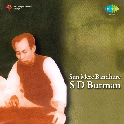 S.D. Burman Sd Burman Sun Mere Bandhure