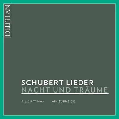 Ailish Tynan SCHUBERT, F.: Vocal Music (Nacht und Träume) (Tynan, Burnside)