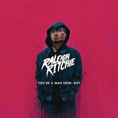 Raleigh Ritchie Youre a Man Now, Boy (Deluxe)