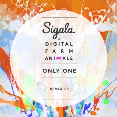 Sigala/Digital Farm Animals Only One (Remixes)