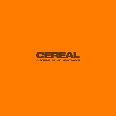 IDK/JID Cereal (feat. Kenny Mason)