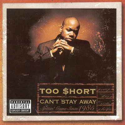 Too $hort Cant Stay Away