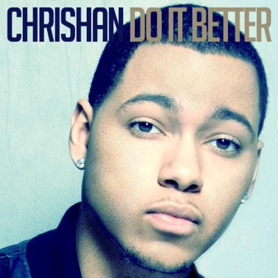 Chrishan Do It Better