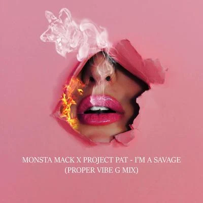 Project Pat/Monsta Mack I'm A Savage (Proper Vibe G Mix)