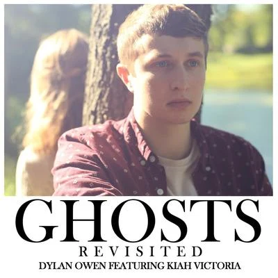 Kiah Victoria/Dylan Owen Ghosts Revisited (feat. Kiah Victoria)