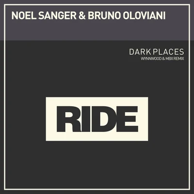 Noel Sanger/Bruno Oloviani Dark Places (Wynnwood & MBX Remix)