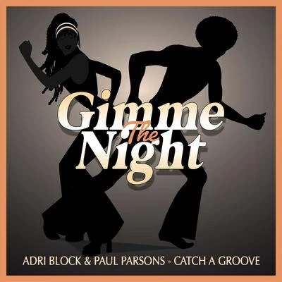 Adri Block/Paul Parsons Catch A Groove (Club Mix)