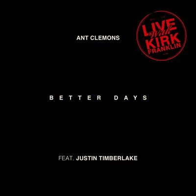 Kirk Franklin/Justin Timberlake/Ant Clemons Better Days (Live)