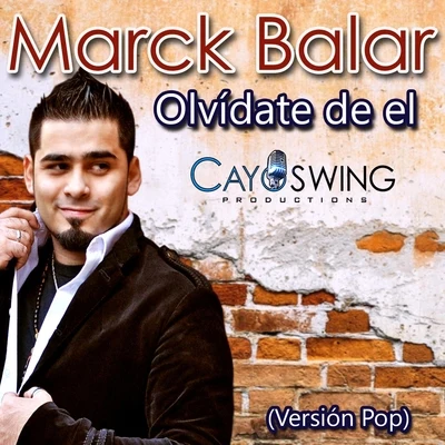 Marck Balar Olvidate de El