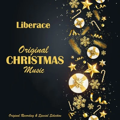 Liberace Original Christmas Music (Original Recording & Special Selection)