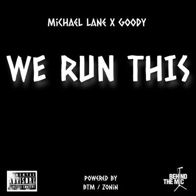 Michael Lane We Run This (feat. Goody)