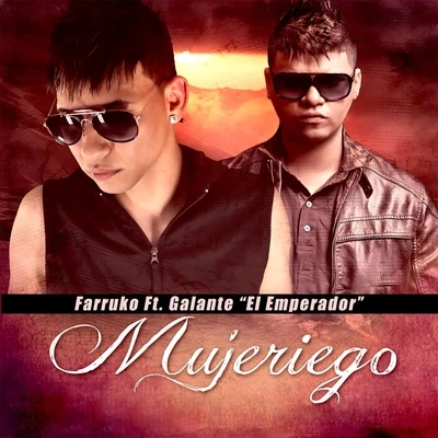 Farruko/Galante &quot;El Emperador&quot; Mujeriego (feat. Galante El Emperador)