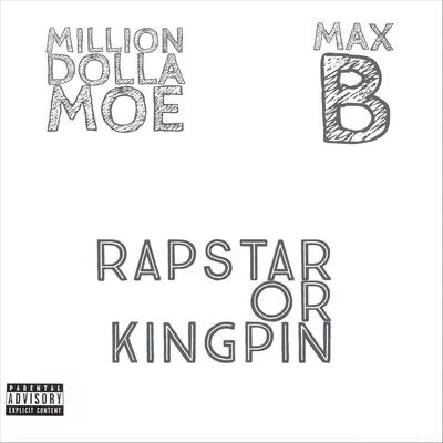 Million Dolla Moe/Max B Rapstar or Kingpin (feat. Max B)