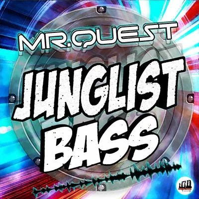 Mr Quest Junglist Bass