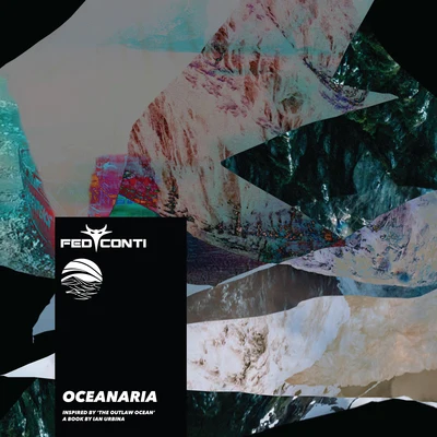 Fed Conti/Ian Urbina Oceanaria (Inspired by The Outlaw Ocean a book by Ian Urbina)