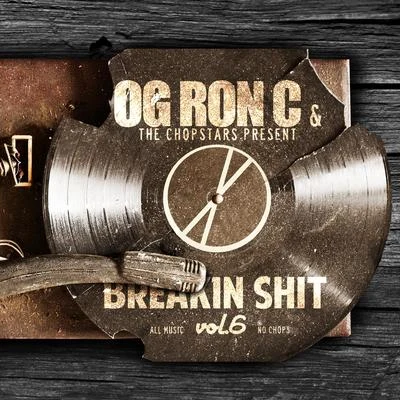 OG Ron C Breakin ****, Vol. 6