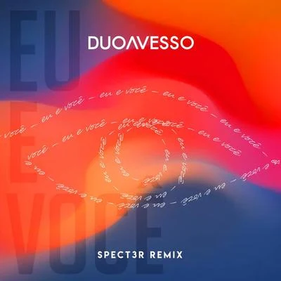 Duo Avesso Eu e Você (SPECT3R Remix)