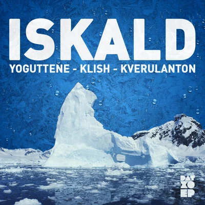 Kverulanton/Klish/Yoguttene Iskald