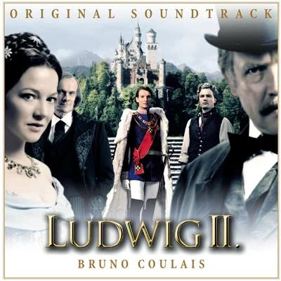 Bruno Coulais/Münchner Rundfunkorchester Ludwig II. (Original Motion Picture Soundtrack)