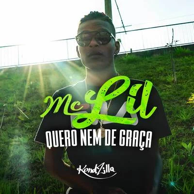 MC Lil Quero Nem de Graça