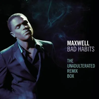 Maxwell Bad Habits - The Unadulterated Debauchery Remix Box