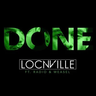 Radio/Weasel/Locnville Done (feat. Radio & Weasel)