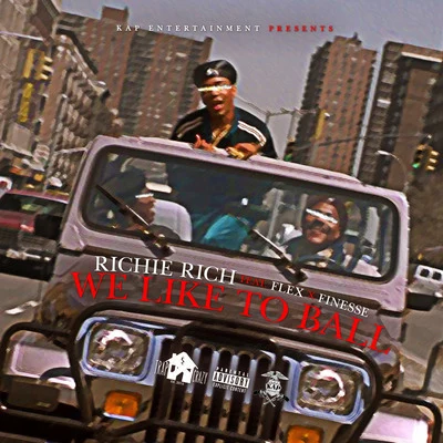 Richie Rich We Like to Ball (feat. Flex & Finesse)