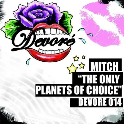 Mitch The Only Planets of Choice