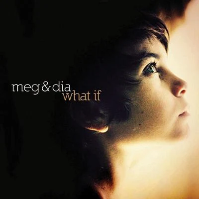 Dia Frampton/Meg & Dia What If