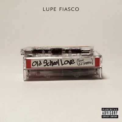 Lupe Fiasco Old School Love (feat. Ed Sheeran)