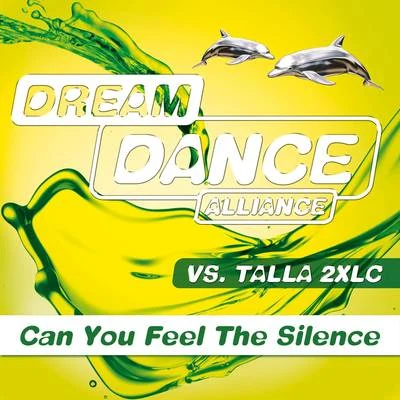 Dream Dance Alliance/Talla 2XLC Can You Feel The Silence