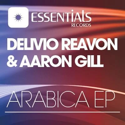 Aaron Gill/Delivio Reavon Arabica EP