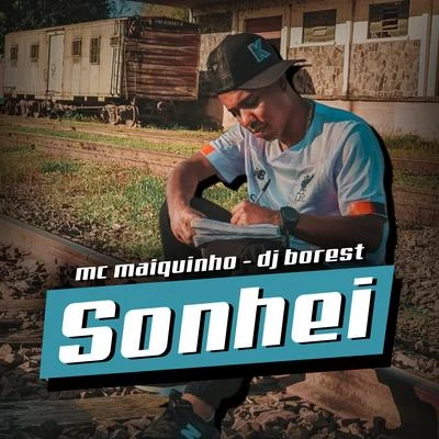 DJ Borest/MC Maiquinho Sonhei