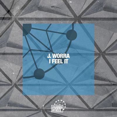 J. Worra I Feel It