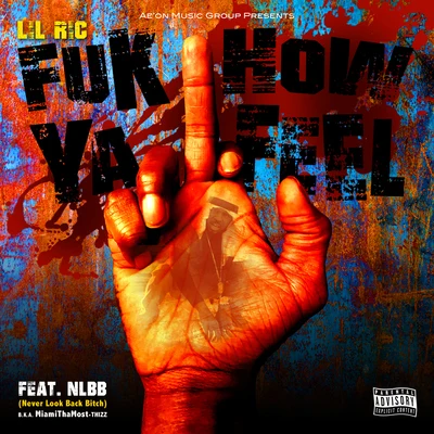 Lil Ric Fuk How Ya Feel (feat. N.L.B.B.)