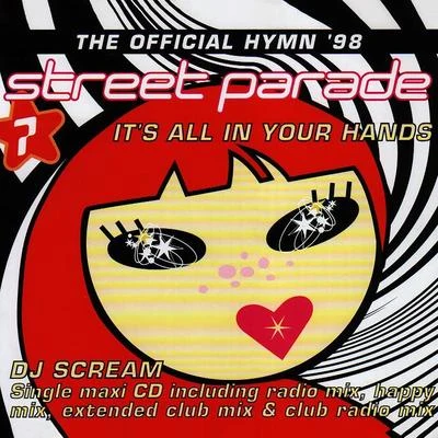 DJ Scream Its All In Your Hands (Official Street Parade 1998 Hymn)