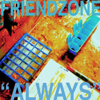 Friendzone Always