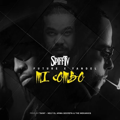 Spiff TV Mi Combo (feat. Future & Yandel) - Single