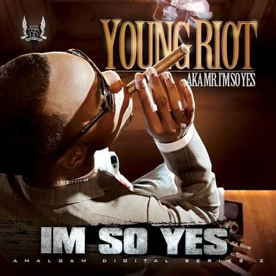 Young Riot I'm so Yes